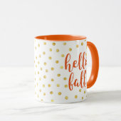 Hello Fall Orange Gold Imitate Foil Dots Tasse (VorderseiteRechts)