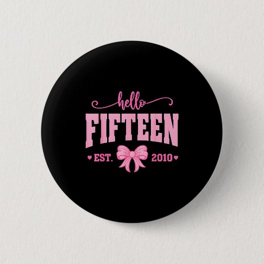 Hello Fifteen Est 2010 Coquette Bow 15th Birthday  Button (Vorderseite)
