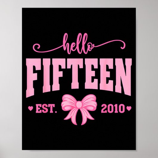 Hello Fifteen Est 2010 Coquette Bow 15th Birthday  Poster (Vorne)