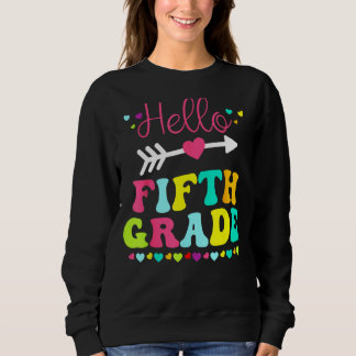 Hello Fifth Grade Team 5th Grade Back To School Te Sweatshirt