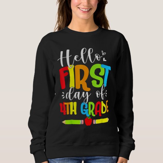 Hello First Day Of 4th Grade Funny Back To School  Sweatshirt (Vorderseite)