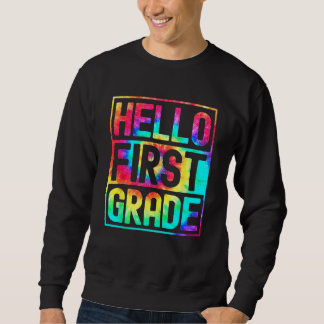 Hello First Grade Back to School 1st Grade Teacher Sweatshirt