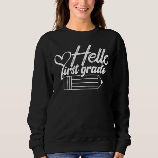 Hello First Grade T-Shirt Funny 1st Grade Back To Sweatshirt (Vorderseite)