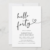 Hello Forty Black and White 40th Birthday Party Einladung (Vorderseite)