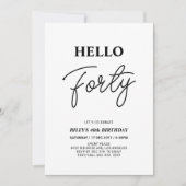 Hello Forty | Black & White 40th Birthday Party Einladung (Vorderseite)