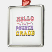 Hello Fourth Grade Ornament Aus Metall (Links)