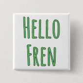 Hello Fren Button (Vorderseite)