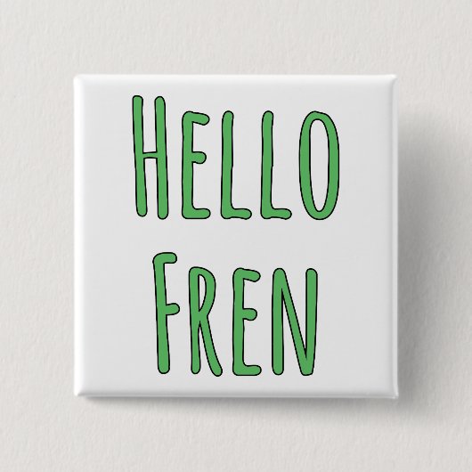 Hello Fren Button (Vorderseite)