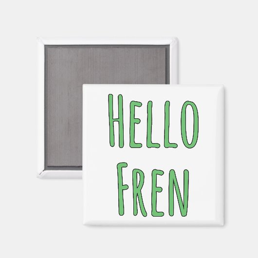 Hello Fren Magnet (Vorderseite/Rückseite)