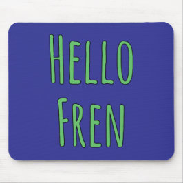Hello Fren Mousepad