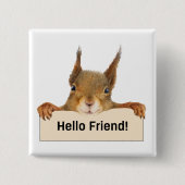 Hello Friend Funny Eichirrel Button (Vorderseite)