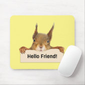 Hello Friend Funny Eichirrel Mousepad (Mit Mouse)