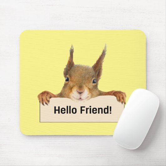 Hello Friend Funny Eichirrel Mousepad (Mit Mouse)