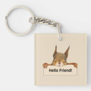 Hello Friend Funny Squirrel Personalisiert Schlüsselanhänger