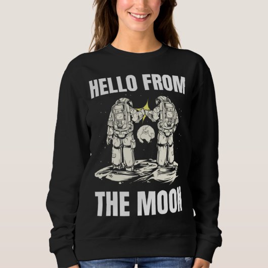 HELLO FROM THE MOON SPACE PLANETS SCIENCE ASTRO SO SWEATSHIRT (Vorderseite)