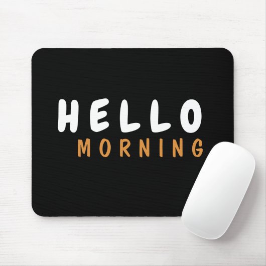 HELLO GOOD MORNING MOUSEPAD (Mit Mouse)