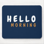 HELLO GOOD MORNING MOUSEPAD (Vorne)