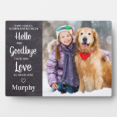 Hello Goodbye Pet Memorial Personalisiert Dog Foto Fotoplatte (Vorderseite)