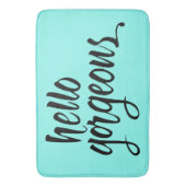 "Hello Gorgeous" Pinselschrift Bath Mat : Einzigar Badematte (Vorderseite Vertikal)