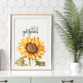 "Hello Gorgeous" Sonnenblumendrucke Fotodruck