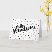 Hello Handsome - Grußkarte Karte (Gelbe Blume)