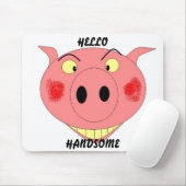 HELLO HANDSOME MOUSEPAD (Mit Mouse)
