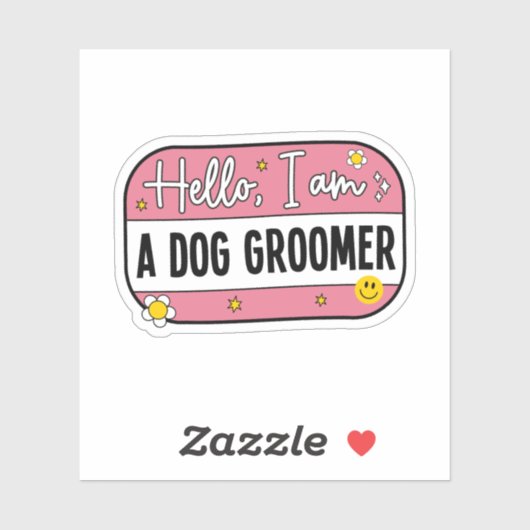 Hello, I Am a Dog Groomer – Pet Groomer Aufkleber (Blatt)