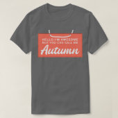 Hello Im Awesome Call Me Autumn Funny Personalized T-Shirt (Design vorne)