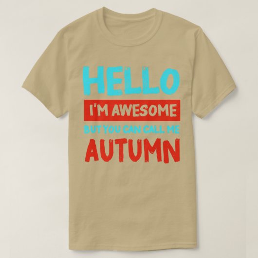 Hello Im Awesome Call Me Autumn Personalized First T-Shirt (Design vorne)