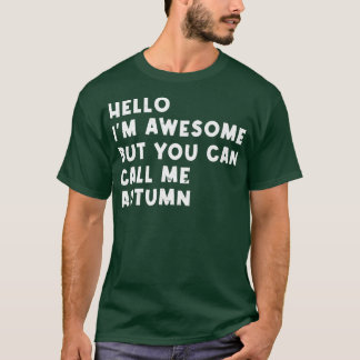 Hello Im Awesome Call Me Autumn Personalized Name T-Shirt