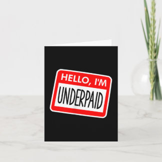 Hello Im Underpaid Funny Name Tag Party Work Pay m Karte