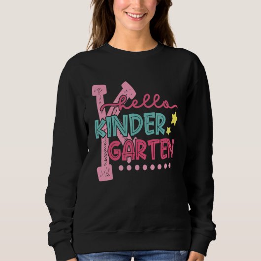 Hello Kindergarten Student Teacher First Day Of Sc Sweatshirt (Vorderseite)