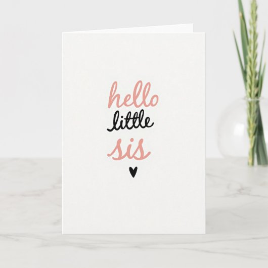 Hello Little Sis Sweet Card Karte (Vorderseite)