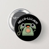 Hello-lujah Funny Telefone Pun Dark BG Button (Vorne & Hinten)