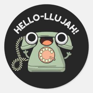 Hello-lujah Funny Telefone Pun Dark BG Runder Aufkleber