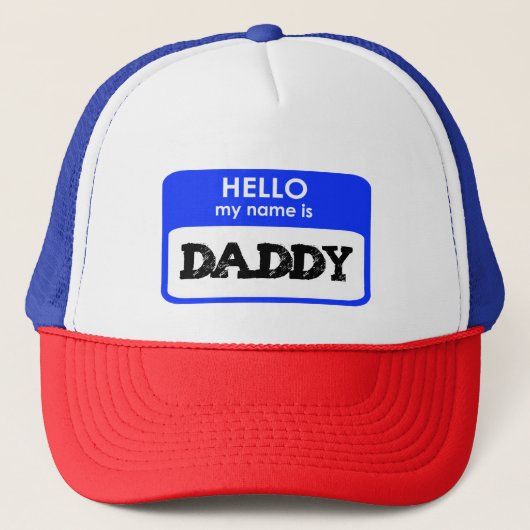 Hello My Name Is Daddy new father gift dad papa Truckerkappe (Vorderseite)