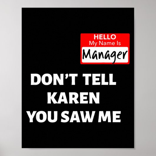 Hello My Name Is Manager_don't Tell Karen Funny Ha Poster (Vorne)