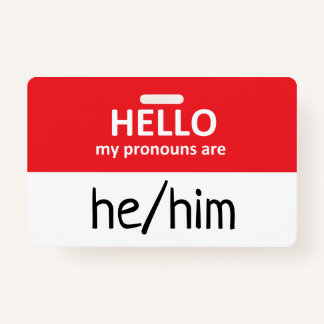 Hello My Pronouns Are He/Him Badge Ausweis