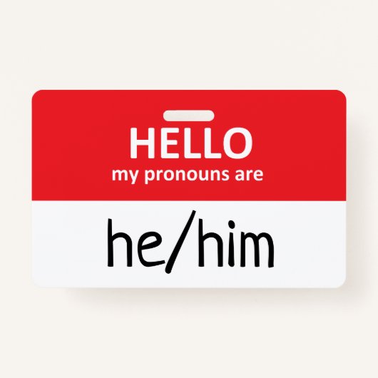 Hello My Pronouns Are He/Him Badge Ausweis (Vorderseite)
