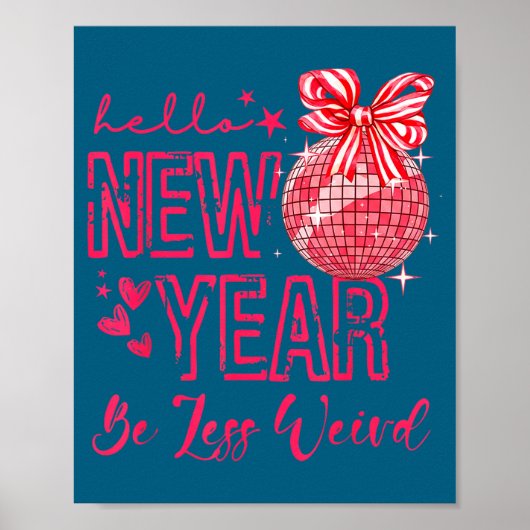Hello New Year Be Less Weird Happy New Year 2026  Poster (Vorne)