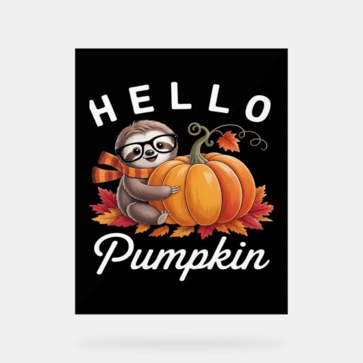 Hello Pumpkin - Niedlicher Fall Sloth Herbstleaves Acrylschild (Vorderseite)