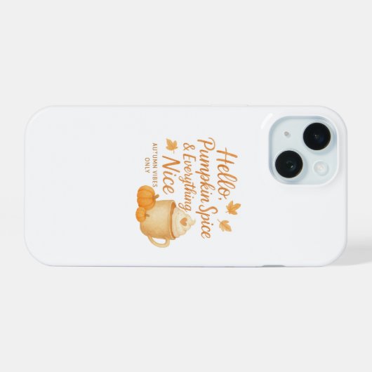 Hello, Pumpkin Spice & Everything Nice Case iPhone 15 Hülle (Rückseite (Horizontal))