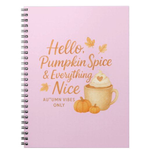 Hello, Pumpkin Spice & Everything Nice Journal Notizblock (Vorderseite)