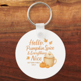 Hello, Pumpkin Spice & Everything Nice Keychain Schlüsselanhänger