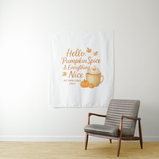Hello, Pumpkin Spice & Everything Nice Print Wandteppich (Beispiel)