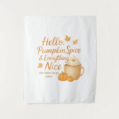 Hello, Pumpkin Spice & Everything Nice Print Wandteppich (Vorderseite)