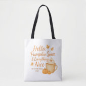 Hello, Pumpkin Spice & Everything Nice Tote Tasche (Vorderseite)
