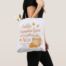 Hello, Pumpkin Spice & Everything Nice Tote Tasche