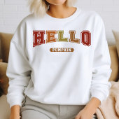 Hello Pumpkin Trendy Autumn Varsity Sweatshirt