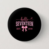 Hello Seventeen Est 2008 Coquette Bow 17th Birthda Button (Vorderseite)